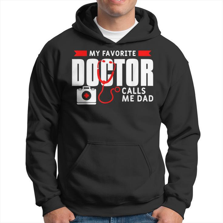 My Favorite Doctor Calls Me Dad Funny Medical Doctors Gift For Mens Hoodie