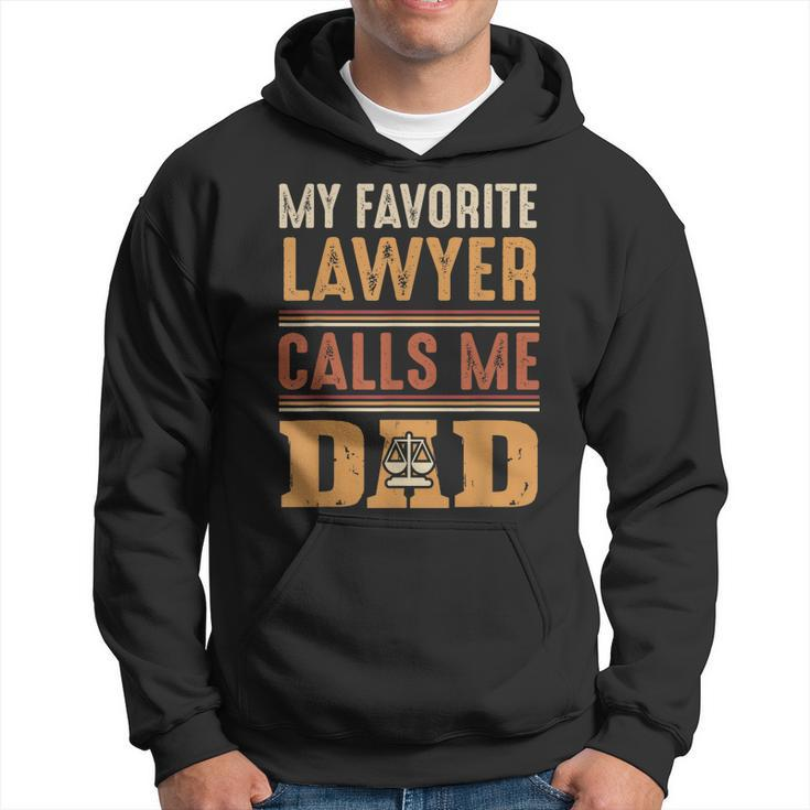 My Favorite Lawyer Calls Me Dad  Best Fathers Day Gift Gift For Mens Hoodie