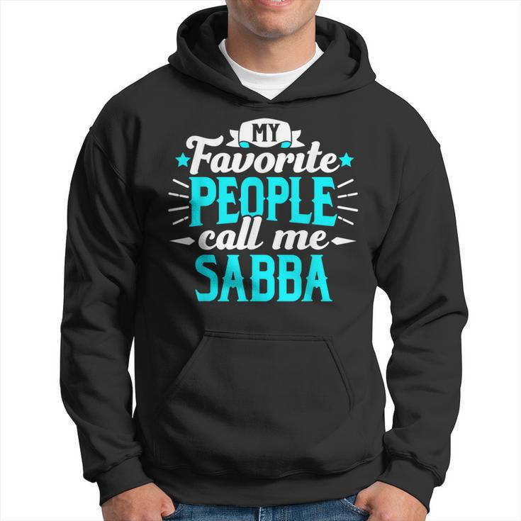 My Favorite People Call Me Sabba Hebrew Grandpa Granddad Hoodie