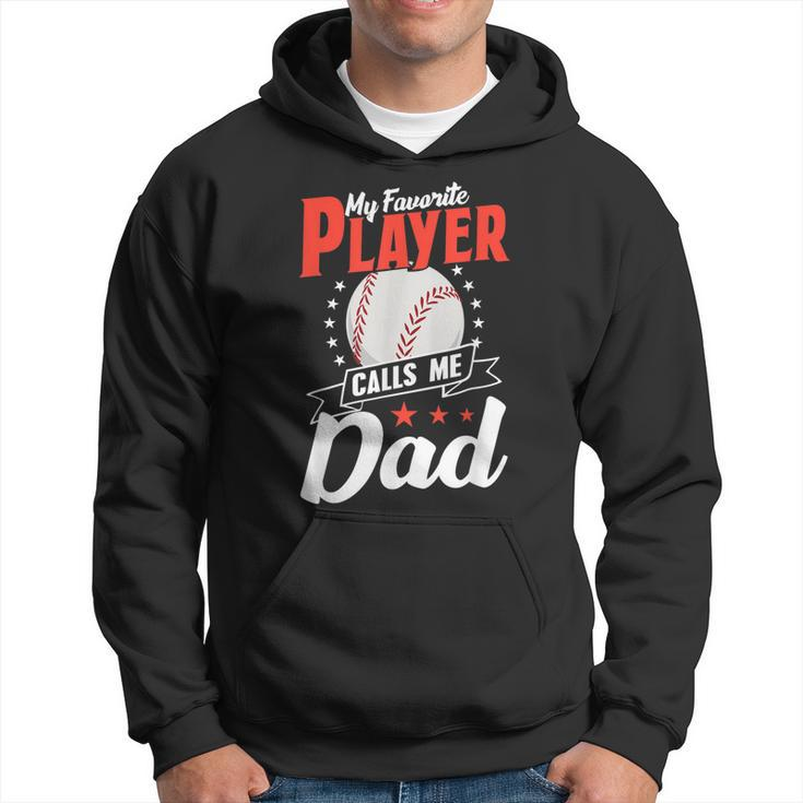 My Favorite Player Calls Me Dad Softball Father Baseball Gift For Mens Hoodie