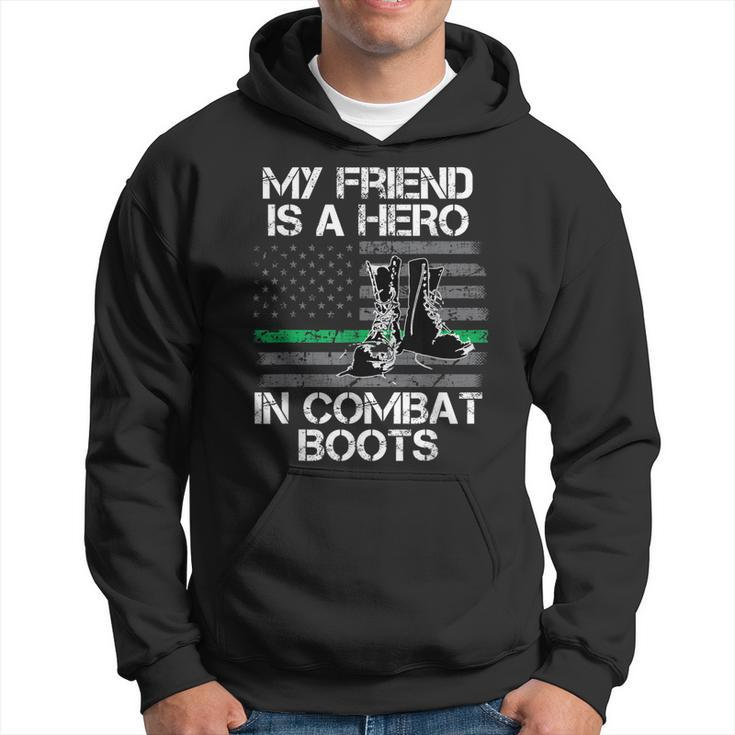 My Friend Is A Hero In Combat Boots Military  Men Hoodie Graphic Print Hooded Sweatshirt