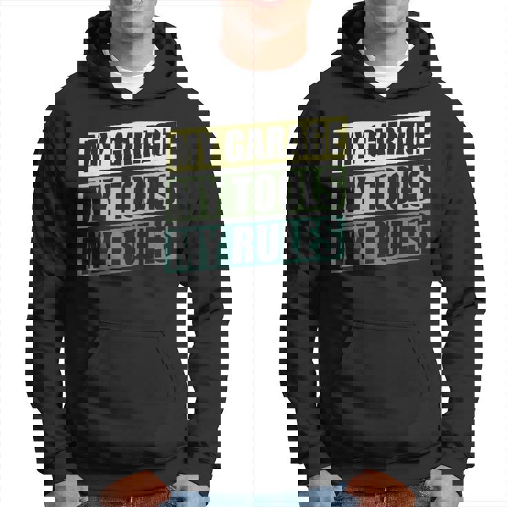 My Garage My Rules Funny Diesel Mechanic Quote Mechanic Hoodie