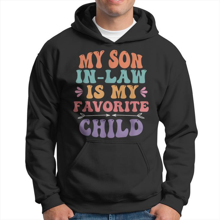 My Son In Law Is My Favorite Child Son-In-Law Funny Retro  Hoodie