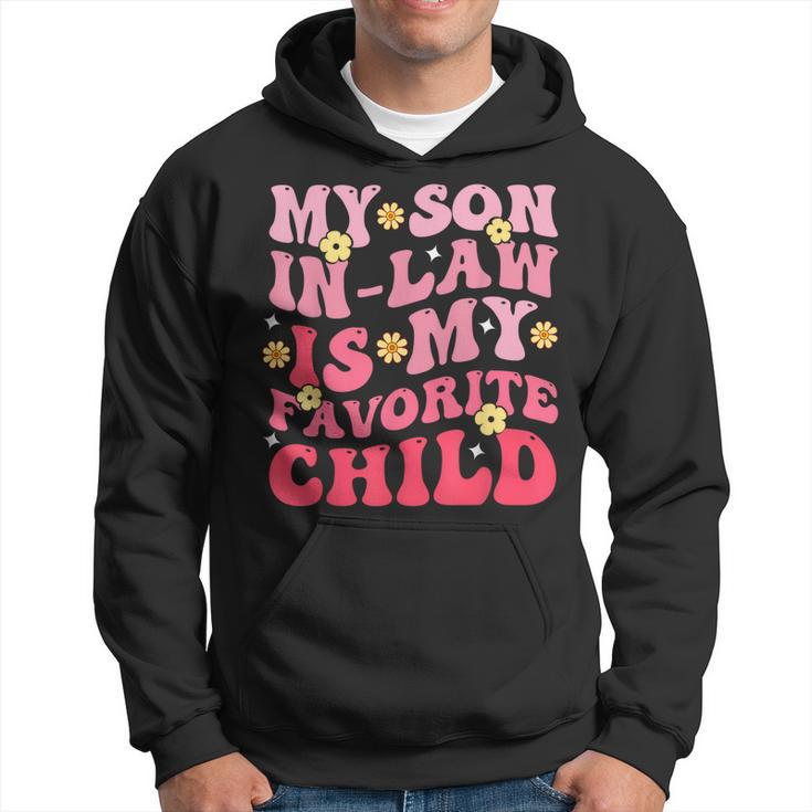 My Son In Law Is My Favrite Child Groovy  Hoodie