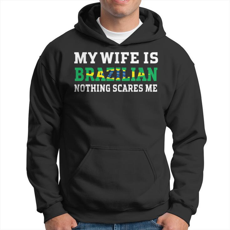 My Wife Is Brazilian Nothing Scares Me Husband  Men Hoodie Graphic Print Hooded Sweatshirt