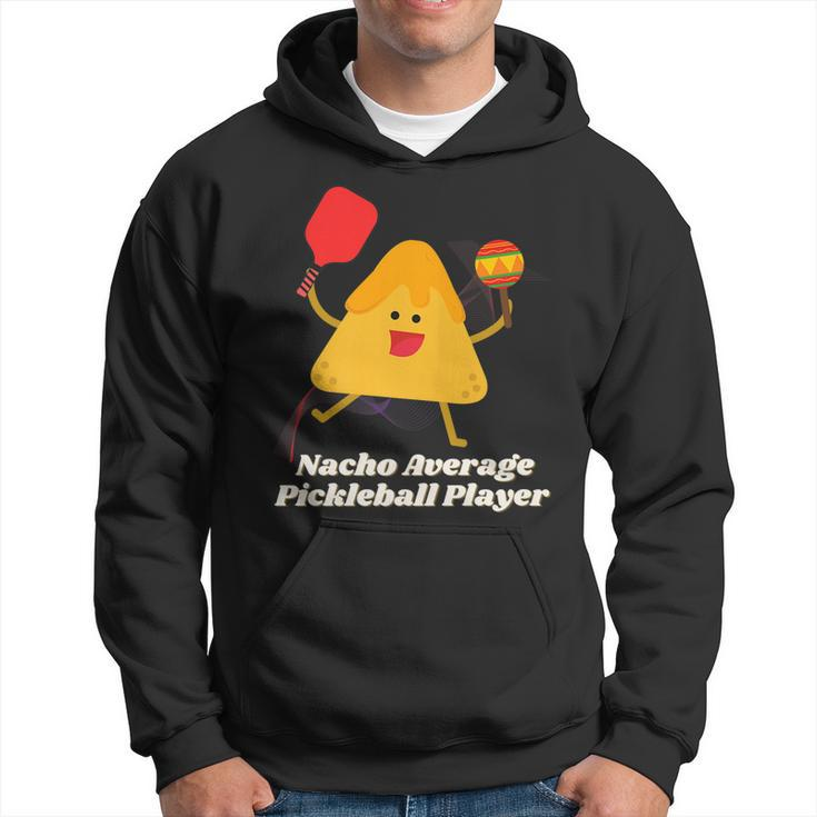 Nacho Average Pickleball Player Hoodie