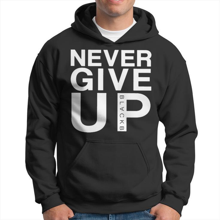 Never Give Up Black B T Hoodie