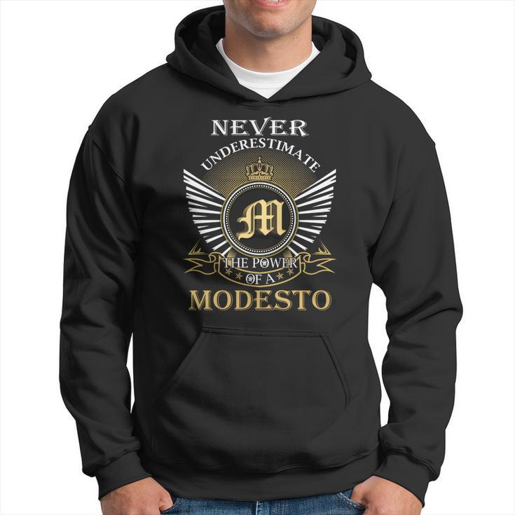 Never Underestimate The Power Of A Modesto  Hoodie