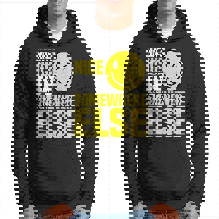 Have A Nice Day Somewhere Else --- Men Hoodie