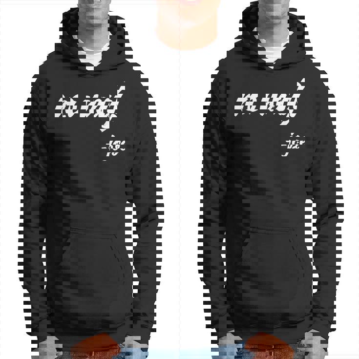 No Way Said Jose Funny Mexican Quote Gift S Men Hoodie Graphic Print Hooded Sweatshirt