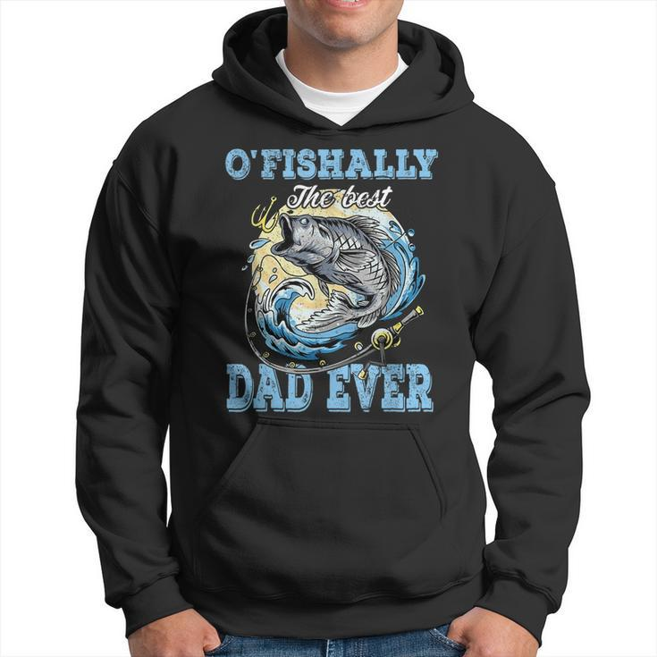 Ofishally The Best Dad Ever Bass Fishing Fisher Fathers Day Hoodie
