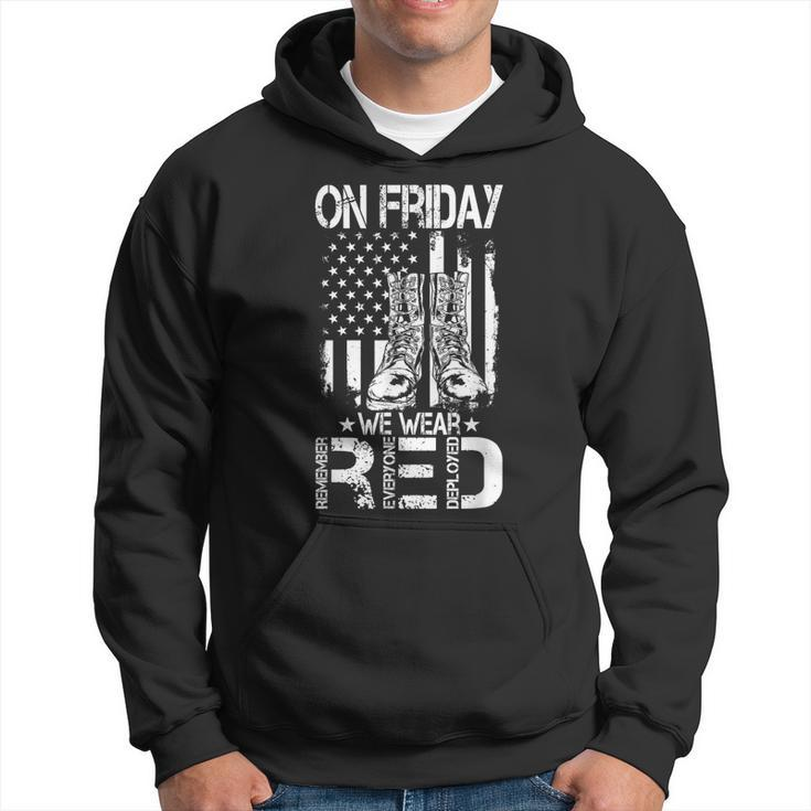 On Friday We Wear Red Remember Everyone Deployed Veteran Hoodie