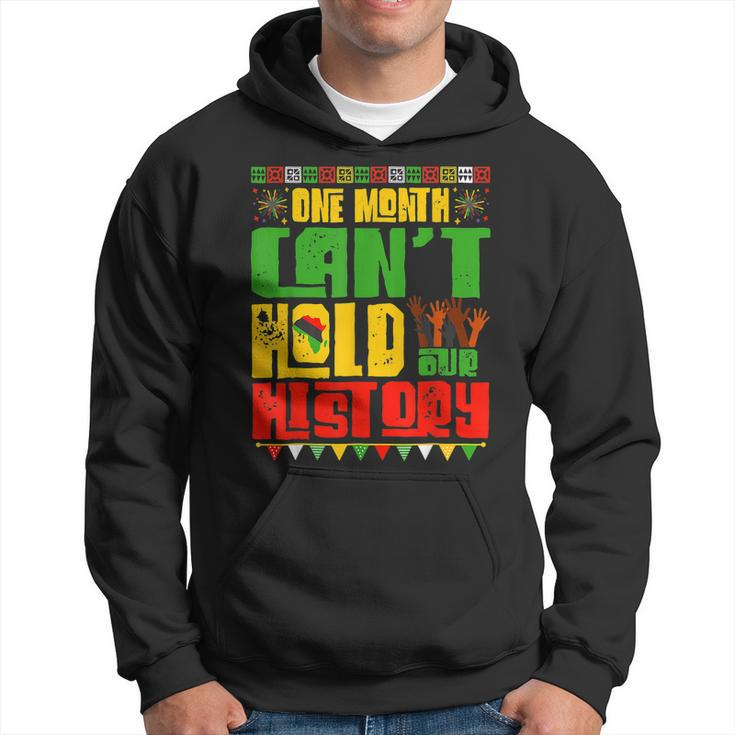 One Month Cant Hold Our History African Black History Month V2 Hoodie