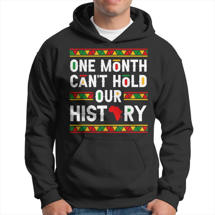 One Month Cant Hold Our History African Pride Black History  Hoodie