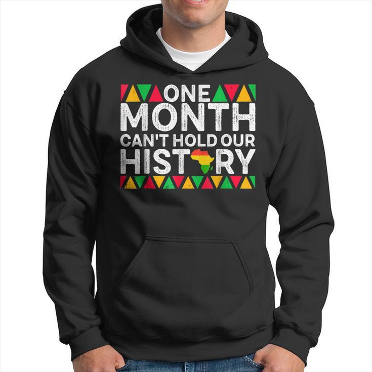 One Month Cant Hold Our History Black History African Pride  Hoodie