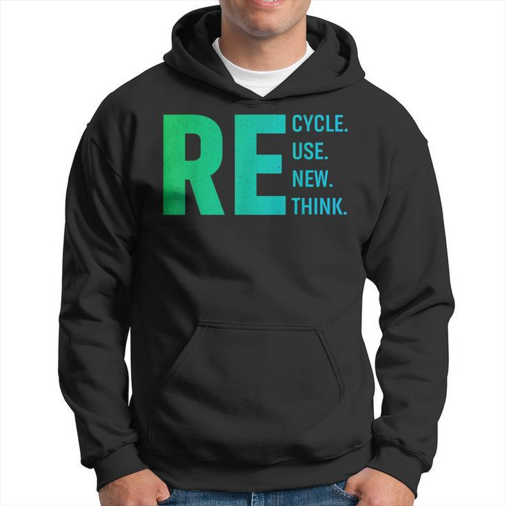 Our Recycle Reuse Renew Rethink Environmental Activism  Hoodie
