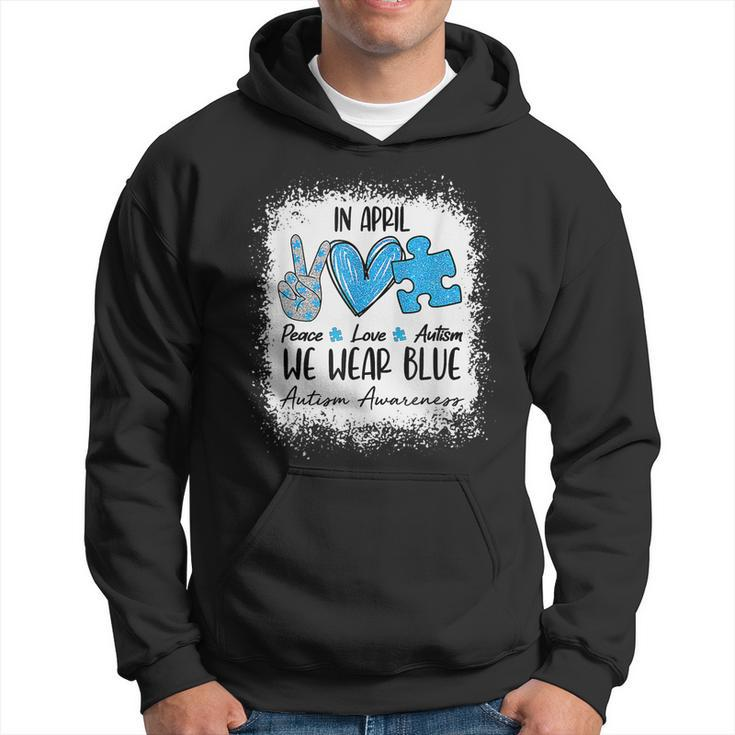 Peace Love Autism In April We Wear Blue For Autism Awareness  Hoodie