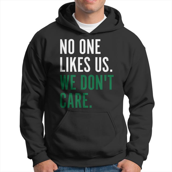 Philadelphia No One Likes Us We Dont Care Philly Fan  Hoodie