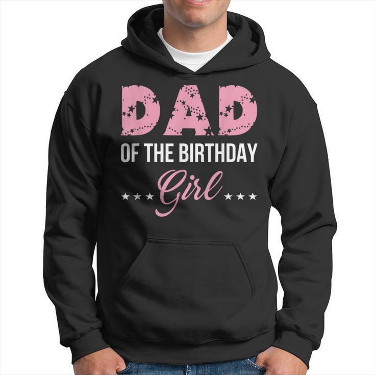Pink Dad Of The Birthday Girl From Wife Daughter Baby Girl Hoodie
