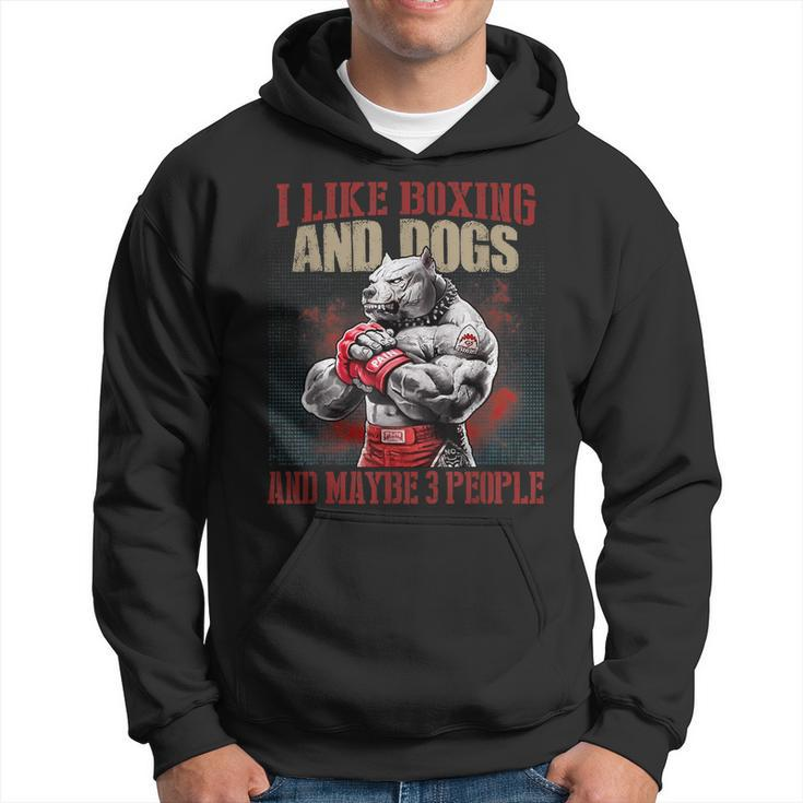 Pitbull I Like Boxing And Dog And Maybe 3 People Hoodie