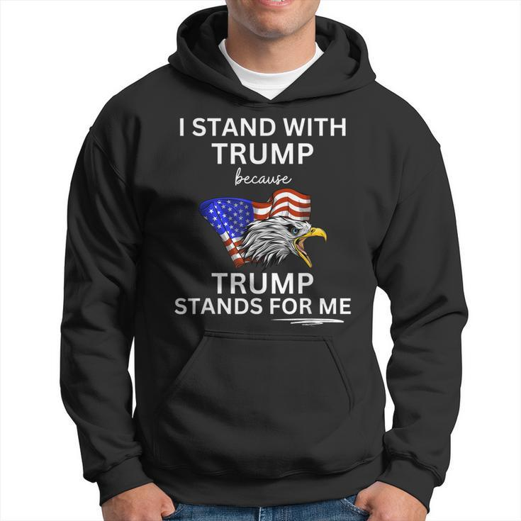Pro Trump I Stand With Trump He Stands For Me Vote Trump  Hoodie