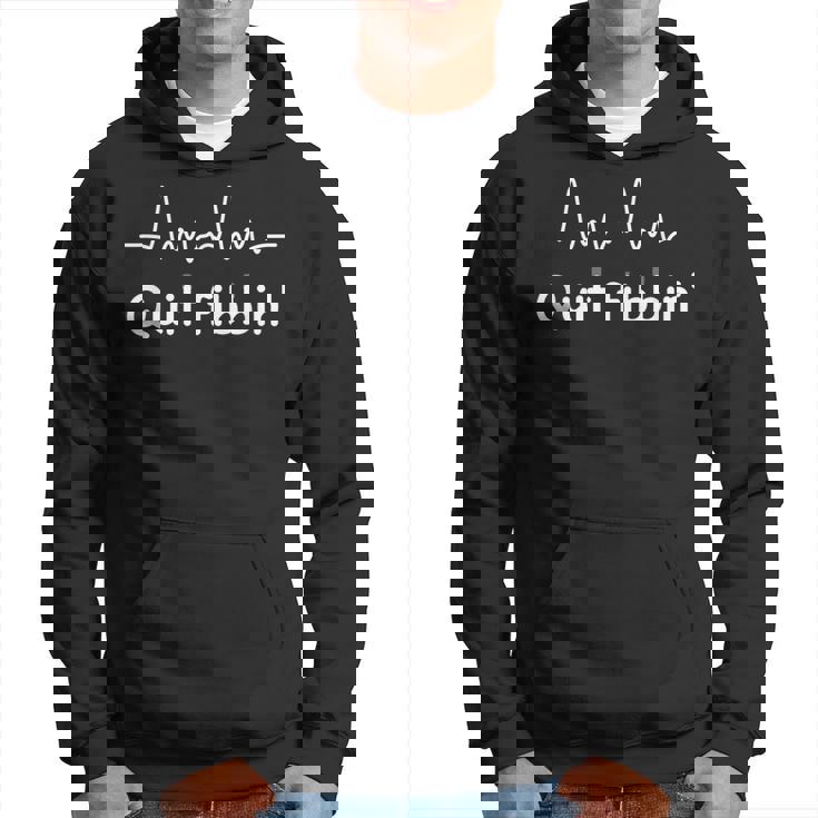 Quit Fibbin Atrial Fibrillation Funny Medical Hoodie