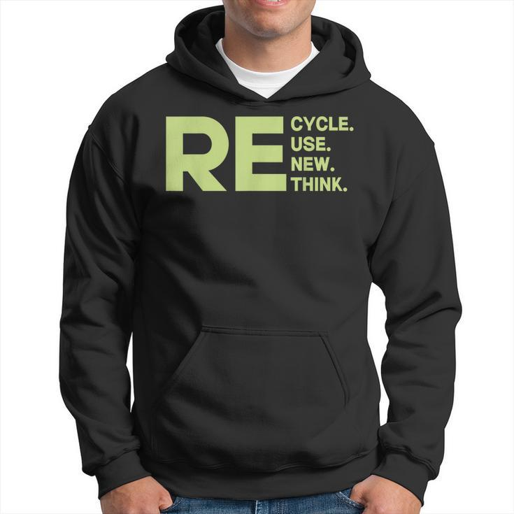 Recycle Reuse Renew Rethink Environmental Activism Earth Day Hoodie