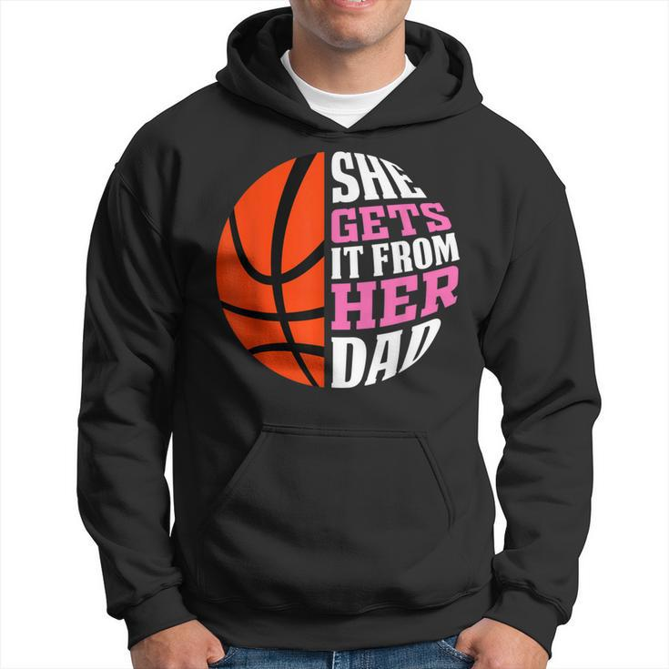 She Gets It From Her Dad Basketball Girls Womens Daughters Hoodie