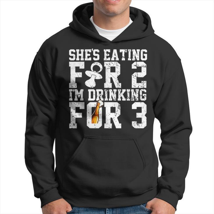 Shes Eating For Two Im Drinking For Three New DadHoodie