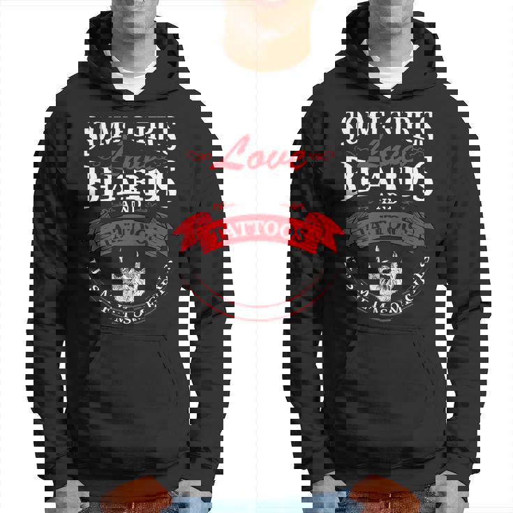 Some Girls Love Beards And Tattoos Its Me Im Some Girls   Hoodie