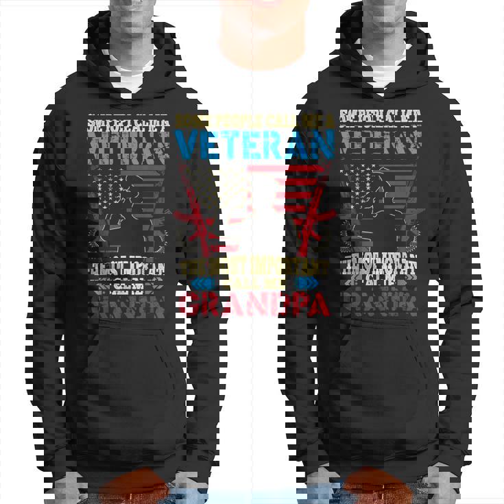 Some People Call Me A Veteran Most Important Call Me Grandpa Hoodie