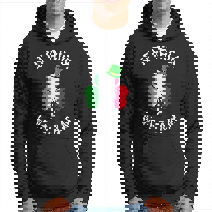 St Patrick Was Italian Shirt | St Patricks Day Hoodie