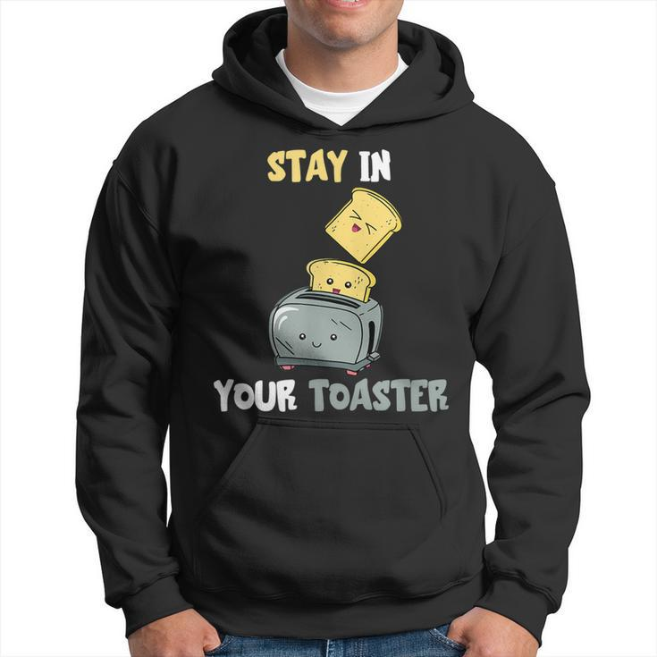 Stay in Your Toaster Hoodie, Lustiges Toast-Design für Frühstück