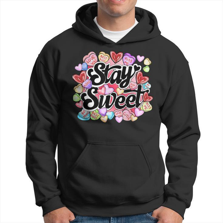 Stay Sweet Heart Candy Heart Love Happy Valentines Day  Hoodie