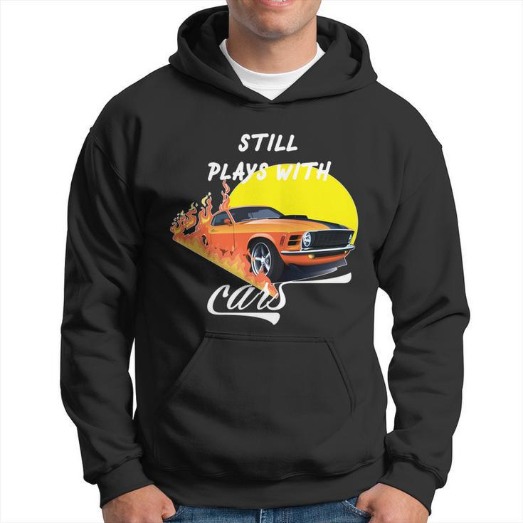 Still Plays With Cars Matching Family Hoodie