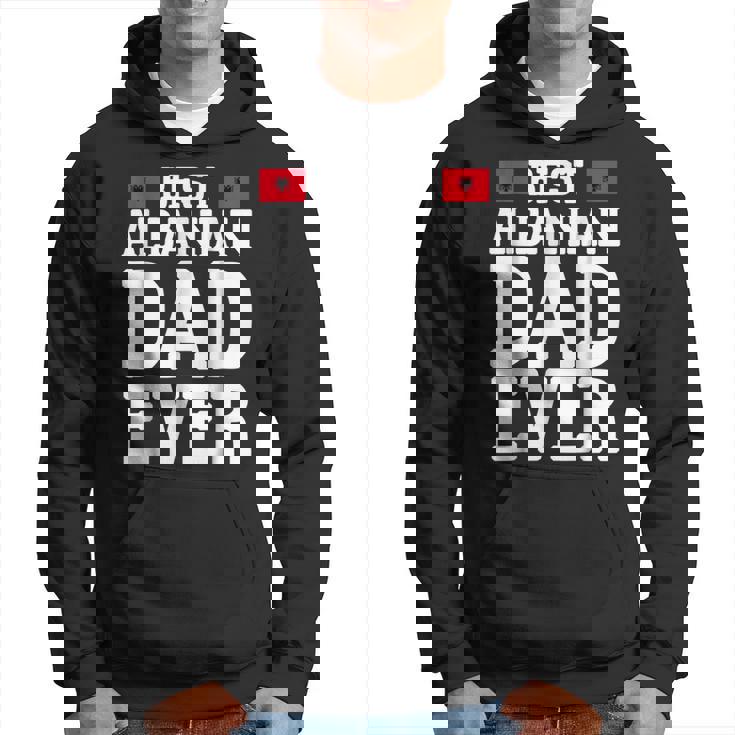 Storecastle Best Albanian Dad Ever Fathers Day Gift For Mens Hoodie
