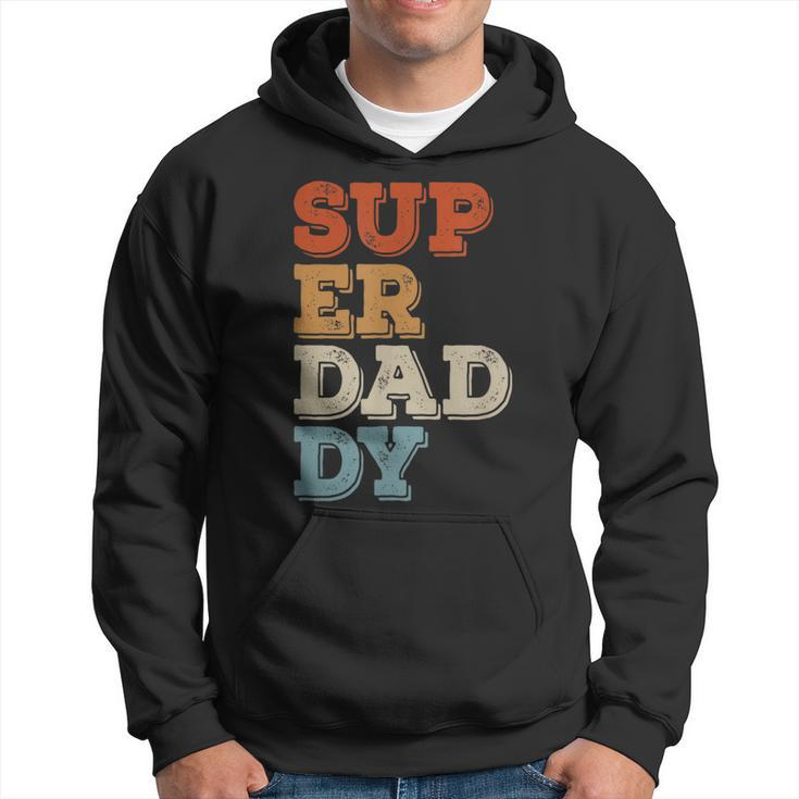 Super Daddy For Best Dad For Fathers Day  Hoodie
