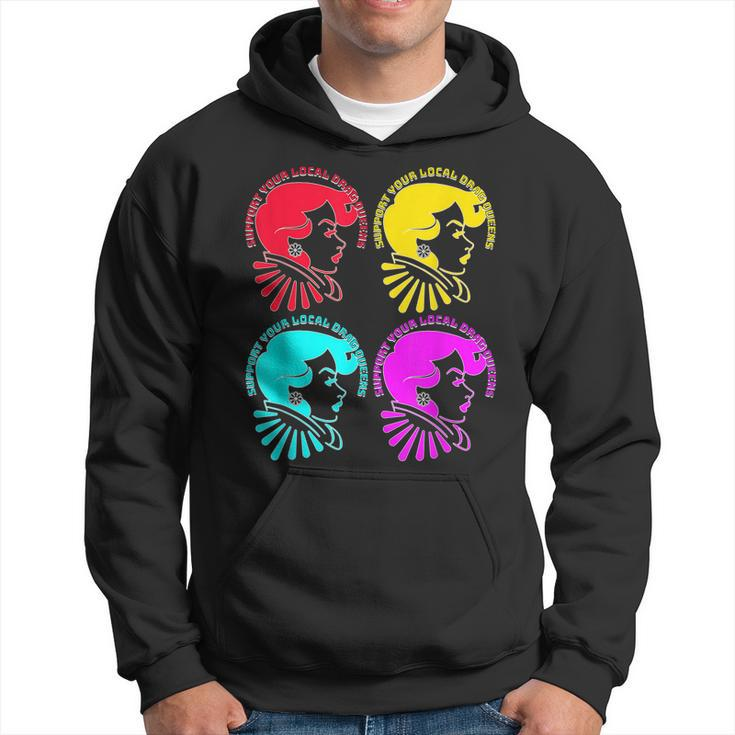 Support Your Local Drag Queens 1St Amendment Free Speech  Hoodie