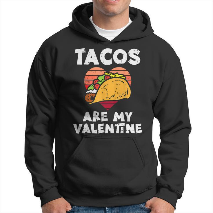 Tacos Are My Valentine Funny Valentines Day Mexican Food Men Hoodie Graphic Print Hooded Sweatshirt