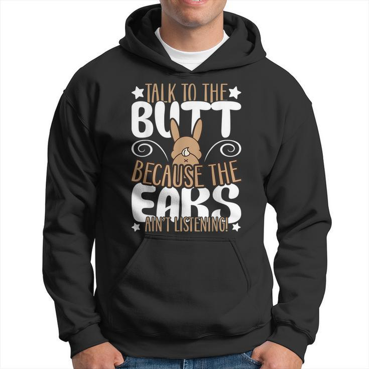 Talk To The Butt I Easter Bunny Design Rabbit  Hoodie