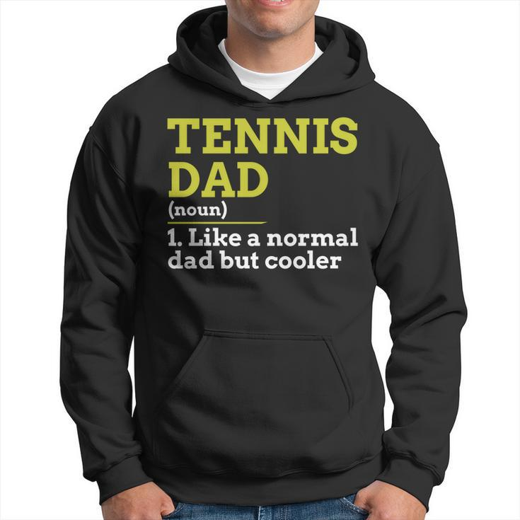 Tennis Dad Like A Normal Dad But Cooler Gift T Hoodie