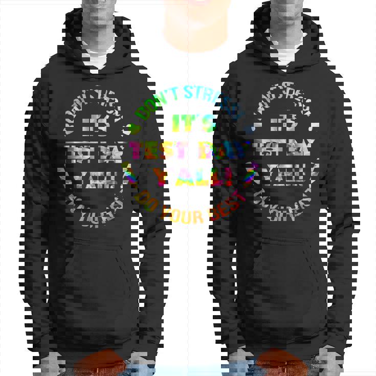 Test Day Yall Dont Stress Do Your Best Tie Dye Test Day Hoodie