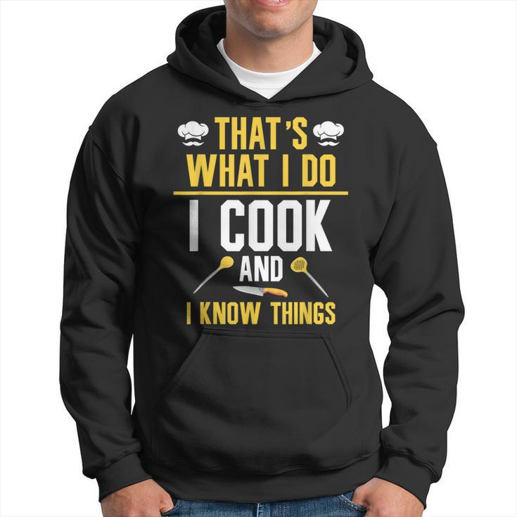 Thats What I Do I Cook And I Know Things  V2 Hoodie