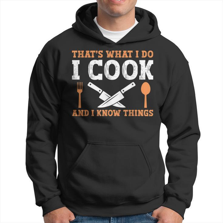 Thats What I Do I Cook And I Know Things  V2 Hoodie