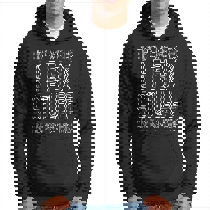 Thats What I Do I Fix Stuff And I Know Things Funny Men  Hoodie