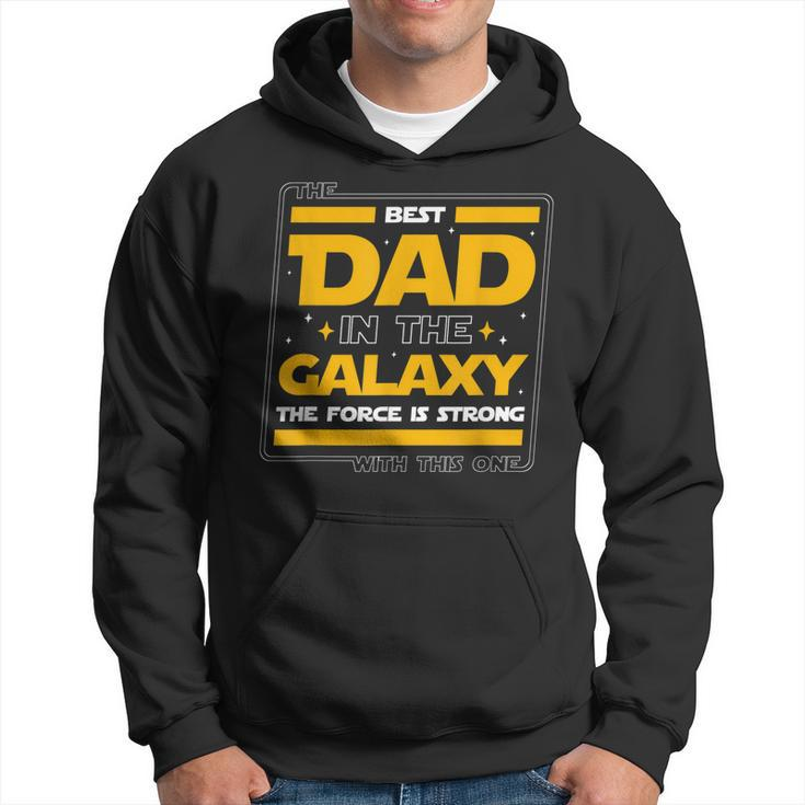 The Best Dad In The Galaxy Funny Daddy Fathers Day Gift For Mens Hoodie