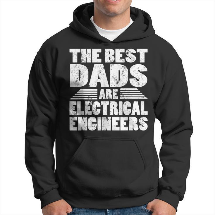 The Best Dads Are Electrical Engineers Gift Hoodie