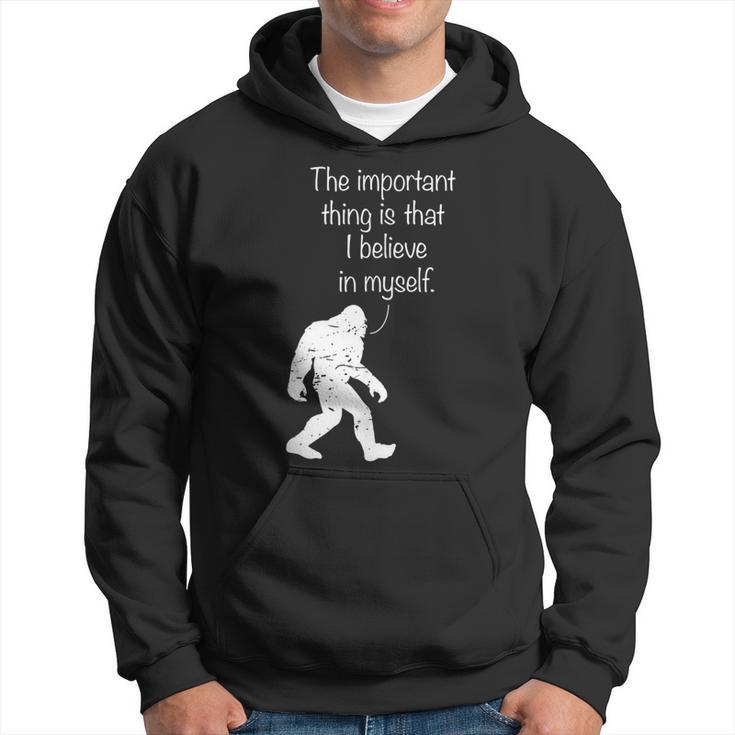 The Important Thing Is That I Believe In Myself  Hoodie