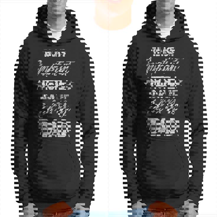 The Most Important People In My Life Call Me Dad Gift For Mens Hoodie