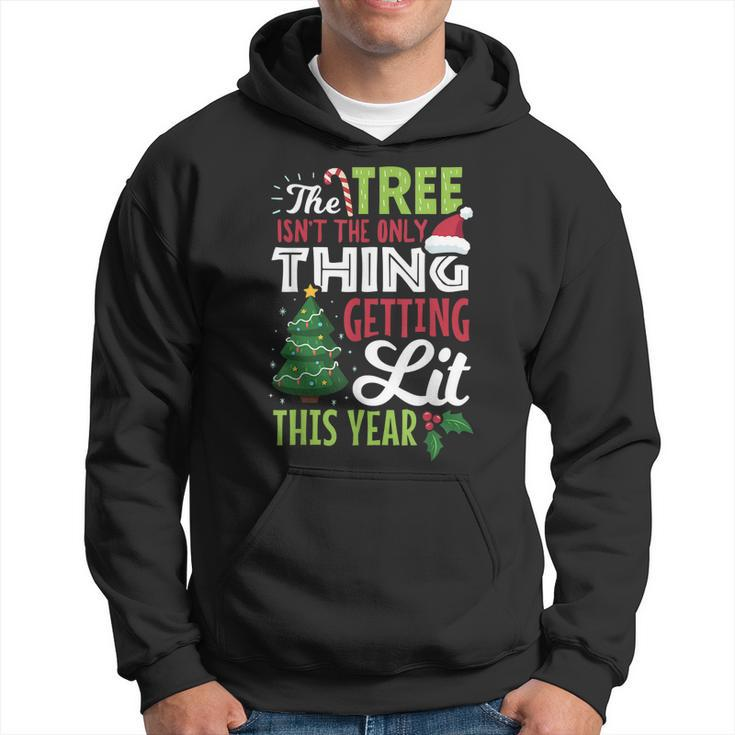 The Tree Isnt The Only Thing Getting Lit This Year Costume  Hoodie